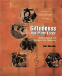 Giftedness Has Many Faces Giftedness Has Many Faces